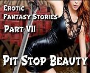 Erotic Fantasy Stories 8: Pit Stop Beauty from puit xxxx