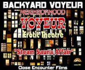 PROMO - Voyeur Steam Sauna Affair Neighbor Spy Hidden Surveillance Backyard from gay spy big