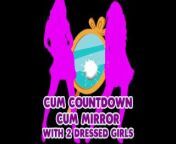 Cum Countdown Cum Mirrror with 2 dressed girl from mullu serv