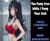 You Pump Iron While I Pump Your Cock | Audio Roleplay from azianmia pump your cock looser