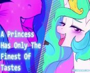 Celestia: A Princess Only Has The Finest Of Tastes (My Little Pony Audio) from ginny sexy