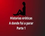 Historias eróticas - A donde fui a papar parte 1, lesbico, fantasias from gues papar