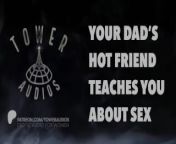 YOUR DAD'S HOT FRIEND TEACHES YOU SEX (Erotic audio for women) (Audioporn) (Dirty talk) (M4F) 素人 汚い話 from telugu heroines sex video songs 3gp