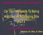 PART 4 - CAR MEET - DOGGING - ASMR - CAR PARK SEX - VOYEURISM - BEING WATCHED from dogs