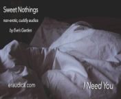 Sweet Nothings 6 - I Need You (Intimate, gender netural, cuddly, SFW audio by Eve's Garden) from netur
