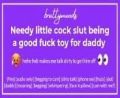 needy little cock slut [f] being a good fuck toy for daddy + dirty talk from begs for cum masturbation