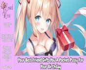 Your Best Friend Gives You A Pocket Pussy For Your Birthday [Erotic Audio Only] [Birthday Sex] from only srilankan best sex videoseo bhabi ki ke jor chat by denver