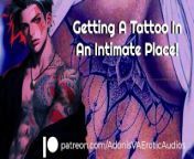 [M4F] Tattooist gets a BONER by tattooing your Breast! Getting An Intimate Tattoo! [ASMR Boyfriend] from adoni sex