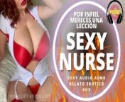 Roleplay Enfermera Sexy Te Dará Una Leccion Por Infiel Relato Erotico ASMR POV Interactivo Audio from asmr enfermera sexy